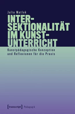 Abbildung von Matlok | Intersektionalität im Kunstunterricht | 1. Auflage | 2025 | beck-shop.de