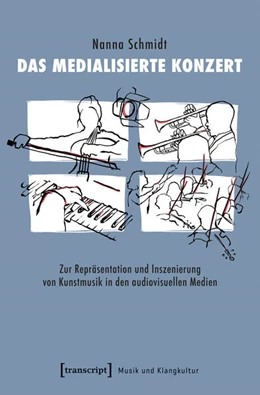 Abbildung von Schmidt | Das medialisierte Konzert | 1. Auflage | 2025 | beck-shop.de