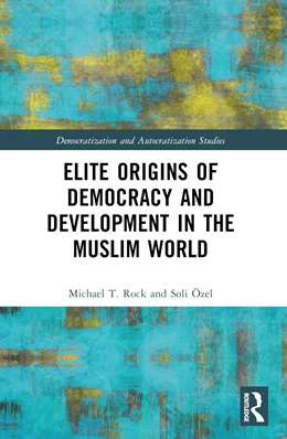 Abbildung von Rock / Özel | Elite Origins of Democracy and Development in the Muslim World | 1. Auflage | 2025 | beck-shop.de