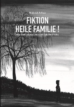 Abbildung von Fellner | Fiktion heile Familie | 1. Auflage | 2022 | beck-shop.de