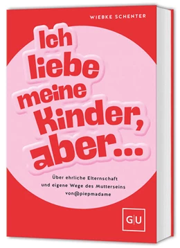 Abbildung von Schenter | Ich liebe meine Kinder, aber ... | 1. Auflage | 2025 | beck-shop.de