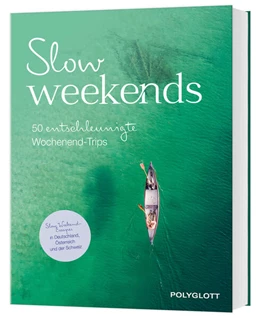 Abbildung von Slow Weekends - die schönsten Slow Travel Erlebnisse in und um Deutschland | 1. Auflage | 2025 | beck-shop.de