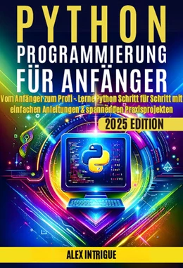 Abbildung von Intrige | Python Programmierung für Anfänger | 1. Auflage | 2025 | beck-shop.de