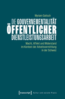 Abbildung von Gaitsch | Die Gouvernementalität öffentlicher Dienstleistungsarbeit | 1. Auflage | 2025 | beck-shop.de