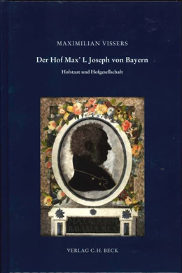 Abbildung von Vissers, Maximilian | Der Hof Max' I. Joseph von Bayern | 1. Auflage | 2025 | Band 180 | beck-shop.de