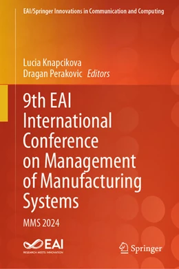 Abbildung von Knapcikova / Perakovic | 9th EAI International Conference on Management of Manufacturing Systems | 1. Auflage | 2025 | beck-shop.de