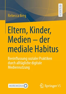 Abbildung von Breg | Eltern, Kinder, Medien - der mediale Habitus | 1. Auflage | 2025 | beck-shop.de