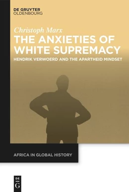 Abbildung von Marx | The Anxieties of White Supremacy | 1. Auflage | 2025 | beck-shop.de
