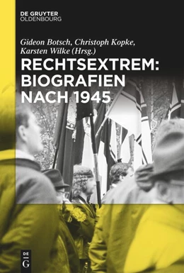 Abbildung von Botsch / Kopke | Rechtsextrem: Biografien nach 1945 | 1. Auflage | 2025 | beck-shop.de