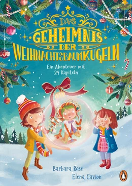Abbildung von Rose | Das Geheimnis der Weihnachtsbaumkugeln - Ein Abenteuer mit 24 Kapiteln | 1. Auflage | 2025 | beck-shop.de