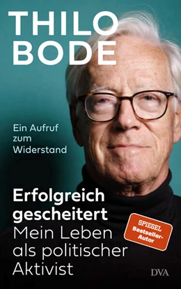 Abbildung von Bode | Erfolgreich gescheitert - mein Leben als politischer Aktivist | 1. Auflage | 2025 | beck-shop.de