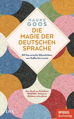 Abbildung von Goos | Die Magie der deutschen Sprache | 1. Auflage | 2025 | beck-shop.de