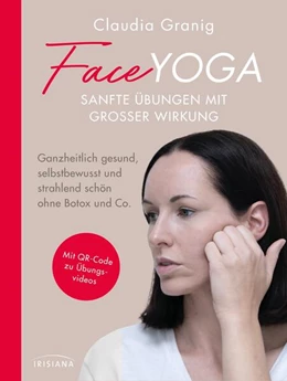 Abbildung von Granig | Face Yoga - Sanfte Übungen mit großer Wirkung | 1. Auflage | 2025 | beck-shop.de