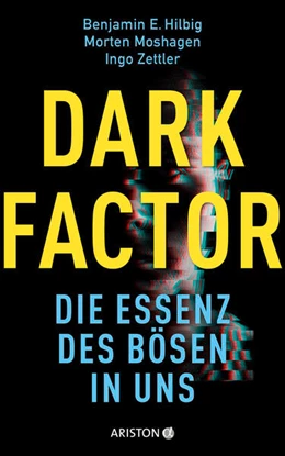 Abbildung von Hilbig / Moshagen | Dark Factor - die Essenz des Bösen in uns | 1. Auflage | 2025 | beck-shop.de