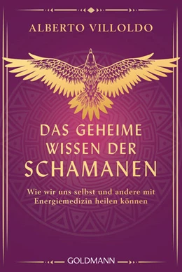 Abbildung von Villoldo | Das geheime Wissen der Schamanen | 1. Auflage | 2026 | beck-shop.de