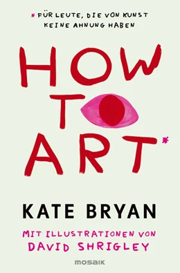 Abbildung von Bryan / Shrigley | How to Art* | 1. Auflage | 2025 | beck-shop.de