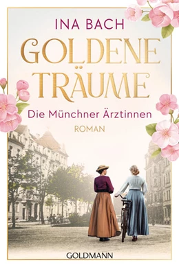 Abbildung von Bach | Goldene Träume. Die Münchner Ärztinnen | 1. Auflage | 2025 | beck-shop.de