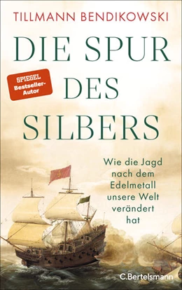 Abbildung von Bendikowski | Die Spur des Silbers | 1. Auflage | 2025 | beck-shop.de