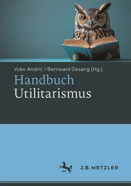 Abbildung von Andric / Gesang | Handbuch Utilitarismus | 1. Auflage | 2026 | beck-shop.de