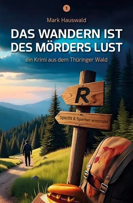 Abbildung von Hauswald | Das Wandern ist des Mörders Lust | 1. Auflage | 2025 | beck-shop.de