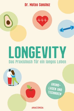 Abbildung von Hemeryck / Mabel | Longevity. Das Praxisbuch für ein langes Leben. Grundlagen und Techniken | 1. Auflage | 2026 | beck-shop.de