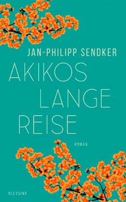 Abbildung von Sendker | Akikos lange Reise | 1. Auflage | 2025 | beck-shop.de
