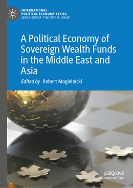 Abbildung von Mogielnicki | A Political Economy of Sovereign Wealth Funds in the Middle East and Asia | 1. Auflage | 2025 | beck-shop.de