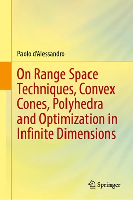 Abbildung von d'Alessandro | On Range Space Techniques, Convex Cones, Polyhedra and Optimization in Infinite Dimensions | 1. Auflage | 2025 | beck-shop.de