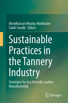 Abbildung von Abdelazize / Souabi | Sustainable Practices in the Tannery Industry | 1. Auflage | 2025 | beck-shop.de