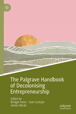 Abbildung von Irene / Lockyer | The Palgrave Handbook of Decolonising Entrepreneurship | 1. Auflage | 2025 | beck-shop.de