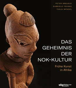 Abbildung von Breunig / Franke | Das Geheimnis der Nok-Kultur | 1. Auflage | 2025 | beck-shop.de