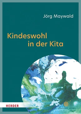 Abbildung von Maywald | Kindeswohl in der Kita | 1. Auflage | 2025 | beck-shop.de