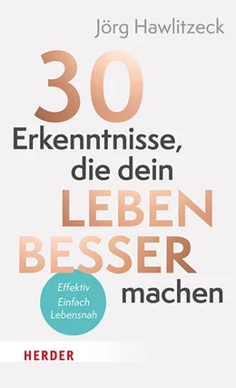 Abbildung von Hawlitzeck | 30 Erkenntnisse, die dein Leben besser machen | 1. Auflage | 2025 | beck-shop.de