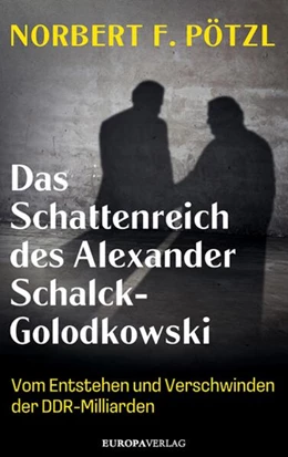 Abbildung von Pötzl | Das Schattenreich des Alexander Schalck-Golodkowski | 1. Auflage | 2025 | beck-shop.de