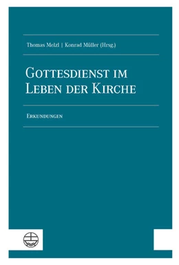 Abbildung von Melzl / Müller | Gottesdienst im Leben der Kirche | 1. Auflage | 2025 | beck-shop.de