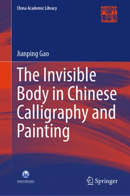 Abbildung von Gao | The Invisible Body in Chinese Calligraphy and Painting | 1. Auflage | 2025 | beck-shop.de