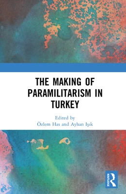 Abbildung von Isik / Has | The Making of Paramilitarism in Turkey | 1. Auflage | 2025 | beck-shop.de