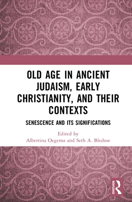 Abbildung von Oegema / Bledsoe | Old Age in Ancient Judaism, Early Christianity, and Their Contexts | 1. Auflage | 2025 | beck-shop.de