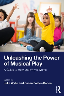Abbildung von Wylie / Foster-Cohen | Unleashing the Power of Musical Play | 1. Auflage | 2025 | beck-shop.de