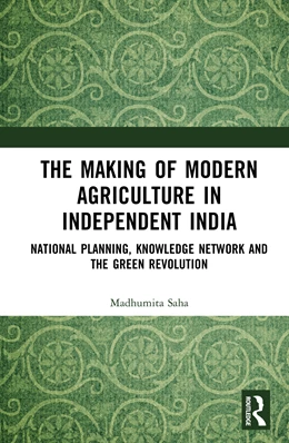 Abbildung von Saha | The Making of Modern Agriculture in Independent India | 1. Auflage | 2025 | beck-shop.de