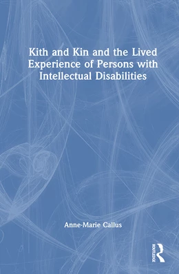 Abbildung von Callus | Kith and Kin and the Lived Experience of Persons with Intellectual Disabilities | 1. Auflage | 2025 | beck-shop.de
