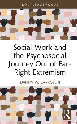 Abbildung von Carroll II | Social Work and the Psychosocial Journey Out of Far-Right Extremism | 1. Auflage | 2025 | beck-shop.de