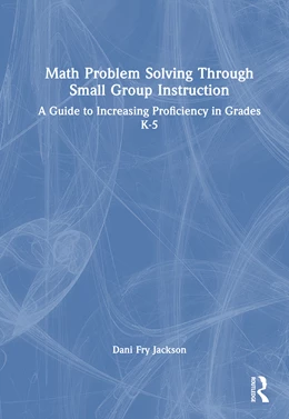Abbildung von Fry Jackson | Math Problem Solving Through Small Group Instruction | 1. Auflage | 2025 | beck-shop.de
