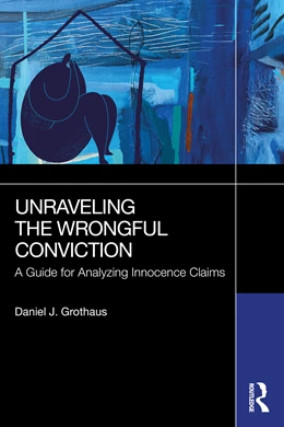 Abbildung von Grothaus | Unraveling the Wrongful Conviction | 1. Auflage | 2025 | beck-shop.de