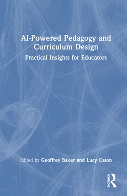 Abbildung von Baker / Caton | AI-Powered Pedagogy and Curriculum Design | 1. Auflage | 2025 | beck-shop.de