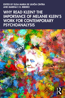 Abbildung von Cintra / Ribeiro | Why Read Klein? The Importance of Melanie Klein's work for Contemporary Psychoanalysis | 1. Auflage | 2025 | beck-shop.de