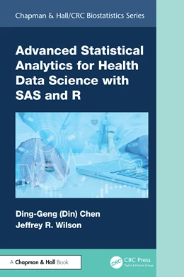 Abbildung von Chen / Wilson | Advanced Statistical Analytics for Health Data Science with SAS and R | 1. Auflage | 2025 | beck-shop.de