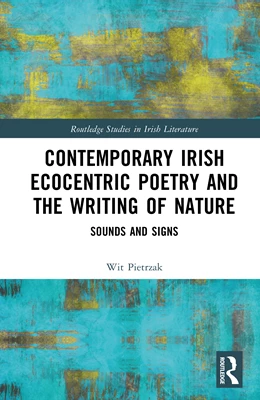 Abbildung von Pietrzak | Contemporary Irish Ecocentric Poetry and the Writing of Nature | 1. Auflage | 2025 | beck-shop.de