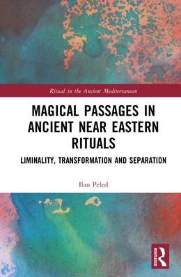 Abbildung von Peled | Magical Passages in Ancient Near Eastern Rituals | 1. Auflage | 2025 | beck-shop.de