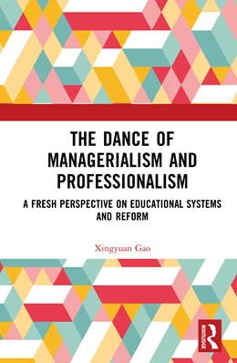 Abbildung von Gao | The Dance of Managerialism and Professionalism | 1. Auflage | 2025 | beck-shop.de
